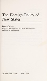 Cover of: The foreign policy of new states | Peter Calvert