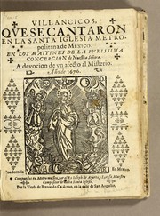 Cover of: Villancicos, que se cantaron en la Santa Iglesia Metropolitana de Mexico. En los maitines de la Purissima Concepcion de Nuestra Señora by Sister Juana Inés de la Cruz, Sister Juana Inés de la Cruz