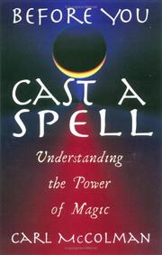 Cover of: Before you cast a spell: understanding the power of magic