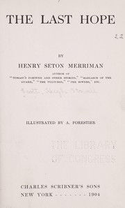 Cover of: The Last Hope, by Henry Seton Merriman [pseud.]