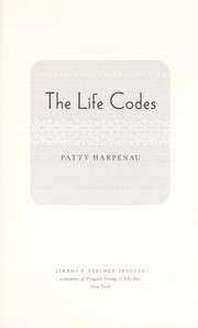 Cover of: The life codes | Patty Harpenau