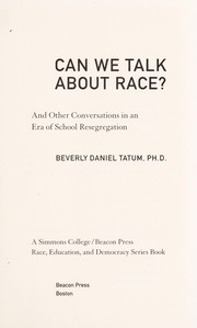 Cover of: Can we talk about race? : and other conversations in an era of school resegregation by 