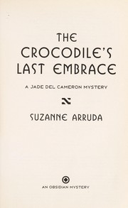 Cover of: The crocodile's last embrace: a Jade del Cameron mystery