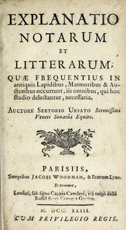 Cover of: Explanatio notarum et litterarum by Orsato, Sertorio conte