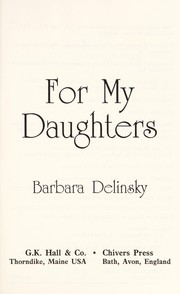 Cover of: For my daughters by Barbara Delinsky.