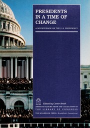 Cover of: Presidents in a time of change: a sourcebook on the U.S. presidency