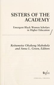 Cover of: Sisters of the academy: emergent Black women scholars in higher education