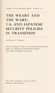 Cover of: The weary and the wary: U.S. and Japanese security policies in transition