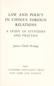 Cover of: Law and policy in China's foreign relations by James Chieh Hsiung