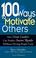 Cover of: 100 Ways To Motivate Others