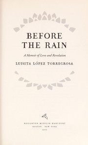 Cover of: Before the rain: a memoir of love and revolution
