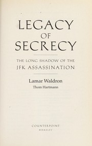 Cover of: Legacy of secrecy : the long shadow of the JFK assassination by 