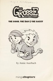 Cover of: The good, the bad, & the gassy by Annie Auerbach