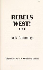 Cover of: Rebels West! by Jack Cummings