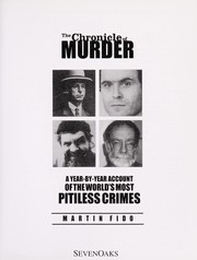 Cover of: The chronicle of murder: a year-by-year account of the world's most pitiless crimes