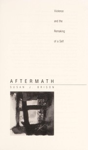 Cover of: Aftermath: violence and the remaking of a self
