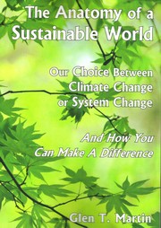Cover of: The Anatomy of a Sustainable World: Our Choice between Climate Change or System Change, and What You Can Do About It