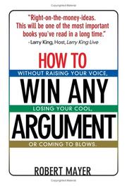 Cover of: How to win any argument by Mayer, Robert