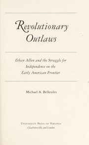 Cover of: Revolutionary outlaws: Ethan Allen and the struggle for independence on the early American frontier