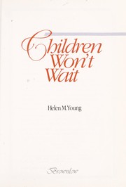 Cover of: Children won't wait : a parent's prayer by 