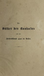 Cover of: Die V©œlker des Kaukasus und ihre Freiheitsk©Þmpfe gegen die Russen