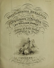 Cover of: Encyclopaedia heraldica, or complete dictionary of heraldry by William Berry