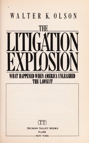 Cover of: The litigation explosion by Walter K. Olson