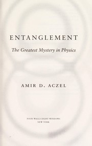 Cover of: Entanglement : the greatest mystery in physics