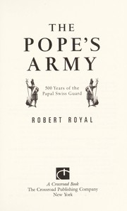 Cover of: The Pope's army : 500 years of the Papal Swiss Guard by 