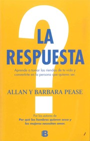 Cover of: La respuesta : aprende a tomar las riendas de tu vida y conviertete en la persona que quieres ser  