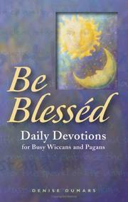 Cover of: Be Blessed: Daily Devotions for Busy Wiccans And Pagans