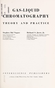 Gas-liquid chromatography, theory and practice by Stephen Dal Nogare