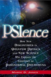 Cover of: PSIence: How New Discoveries in Quantum Physics and New Science May Explain the Existence of Paranormal Phenomena