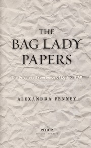 Cover of: The bag lady papers: the priceless experience of losing it all