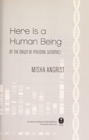 Cover of: Here is a human being: at the dawn of personal genomics