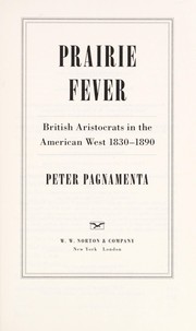 Cover of: Prairie fever: British aristocrats in the American West, 1830-1890