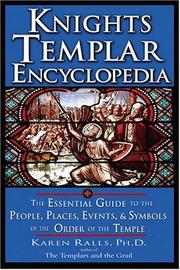 Cover of: Knights Templar Encyclopedia: The Essential Guide to the People, Places, Events, and Symbols of the Order of the Temple