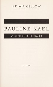 Pauline Kael by Brian Kellow