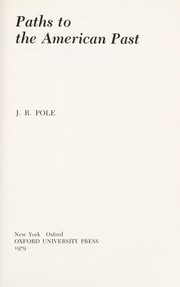 Cover of: Paths to the American past by J. R. Pole