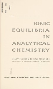 Cover of: Ionic equilibria in analytical chemistry | Henry Freiser