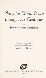 Cover of: Plans for world peace through six centuries. by Sylvester John Hemleben