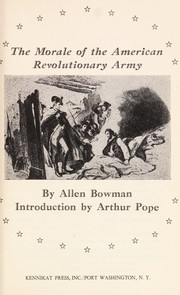 Cover of: The morale of the American Revolutionary Army. by Allen Bowman