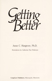 Cover of: Getting better | Anne C. Hargrove