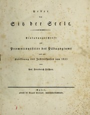 Cover of: Ueber den Sitz der Seele. Einladungsschrift zur Promotionsfeier des P©Þdagogiums und zur Er©œffnung des Jahreskurses von 1833 by Friedrich Fischer