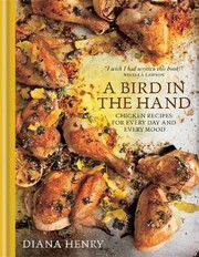 A bird in the hand by Diana Henry
