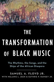 Cover of: The transformation of black music : the rhythms, the songs, and the ships of the African diaspora by 