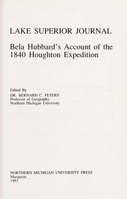 Cover of: Lake Superior journal : Bela Hubbard's account of the 1840 Houghton Expedition by 