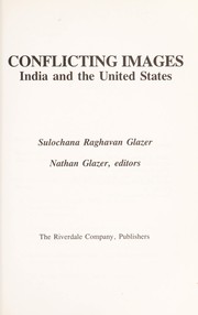 Cover of: Conflicting images by Sulochana Raghavan Glazer, Nathan Glazer, editors.