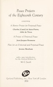 Cover of: Peace projects of the eighteenth century.: Comprising A shorter project for perpetual peace