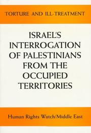 Cover of: Torture and ill-treatment: Israel's interrogation of Palestinians from the Occupied Territories